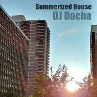 DJ Dacha - Summerized House 2017