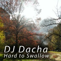 DJ Dacha - Hard To Swallow - DL70