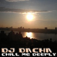 DJ Dacha - Chill Me Deeply - DL79