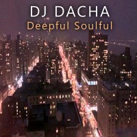 DJ Dacha - Deepful Soulful