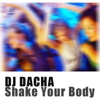 DJ Dacha - Shake Your Body - DL 96