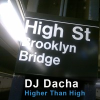 DJ Dacha - Higher Than High - DL101