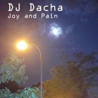 DJ Dacha - Joy And Pain