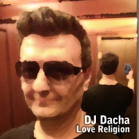 DJ Dacha - Love Religion