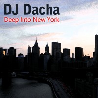 DJ Dacha - Deep Into New York www.djdacha.net