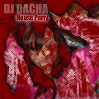 DJ Dacha - House Party