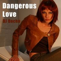 DJ Dacha 161 Dangerous Love