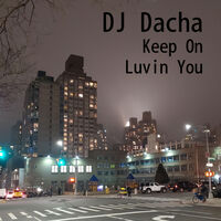 DJ Dacha 180 Keep On Luvin You 2020 www.djdacha.net