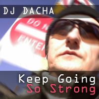 DJ Dacha Keep Going So Strong www.djdacha.net